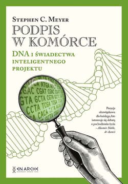 Podpis w komórce. DNA i świadectwa inteligentnego projektu - Meyer Stephen C.