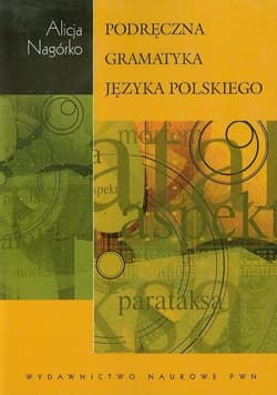 Podręczna gramatyka języka polskiego - Alicja Nagórko