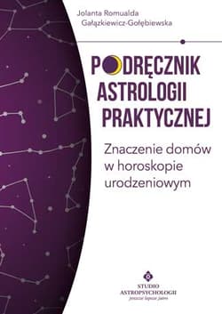 Podręcznik astrologii praktycznej - Jolanta Gałązkiewicz-Gołębiewska
