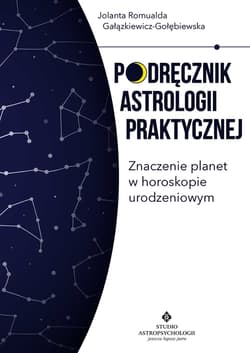 Podręcznik astrologii praktycznej. Znaczenie planet w horoskopie urodzeniowym wyd. 2022 - Gałązkiewicz-Gołębiewska Jolanta Romualda