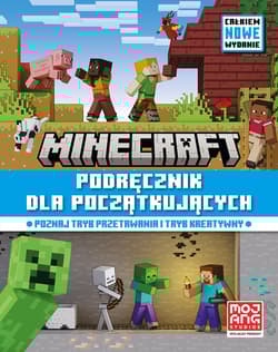 Podręcznik dla początkujących. Całkiem nowe wydanie 2024. Minecraft - Mojang