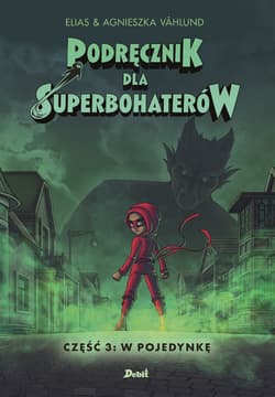 Podręcznik dla superbohaterów. Część 3: W pojedynkę - Elias Vahlund