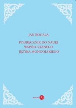 Podręcznik do nauki współ. jęz. mongolskiego -  Rogala Jan