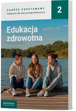 Podręcznik Edukacja zdrowotna 2 Zakres podstawowy Liceum i technikum - Opracowanie Zbiorowe