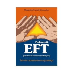 Podręcznik  EFT Techniki uzdrawiania emocjonalnego - Margarethe Kruczek-Schumacher