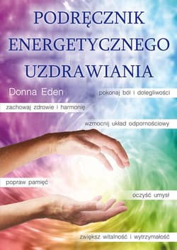 Podręcznik energetycznego uzdrawiania - Eden Donna, Feinstein David