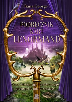 Podręcznik kart lenormand kurs dokładnego i praktycznego przepowiadania przyszłości - Rana George