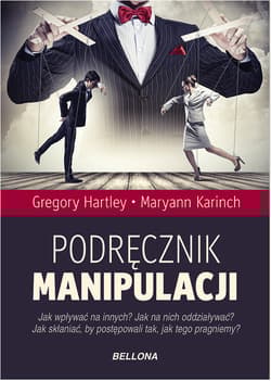 Podręcznik manipulacji - Gregory Hartley, Maryann  Karinch