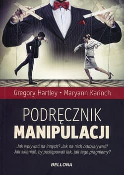 Podręcznik manipulacji - Gregory Hartley, Maryann  Karinch