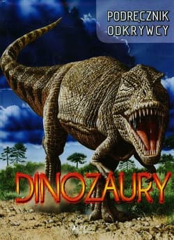 Podręcznik odkrywcy Dinozaury - Praca zbiorowa