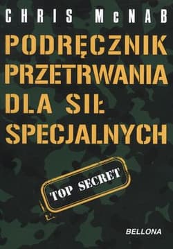 Podręcznik przetrwania dla sił specjalnych - Chris McNab