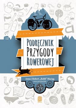 Podręcznik Przygody Rowerowej - Maciąg Anna, Maciąg Robert Robb