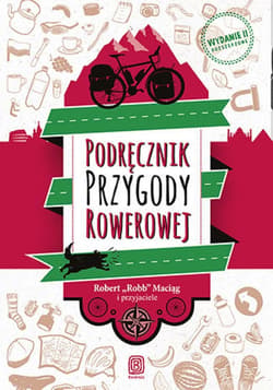 Podręcznik Przygody Rowerowej. Wydanie II - ebook - Maciąg Robert Robb, przyjaciele