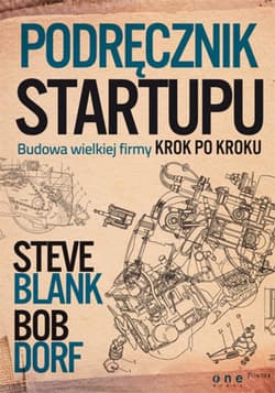 Podręcznik startupu. Budowa wielkiej firmy krok po kroku - audiobook - Blank Steve, Dorf Bob