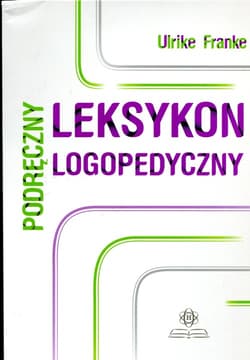 Podręczny leksykon logopedyczny - Ulrike Franke
