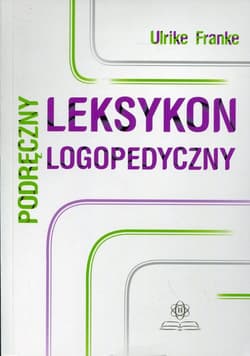 Podręczny leksykon logopedyczny - Ulrike Franke