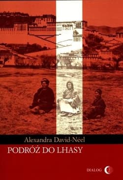 Podróż do Lhasy - Alexandra David-Néel
