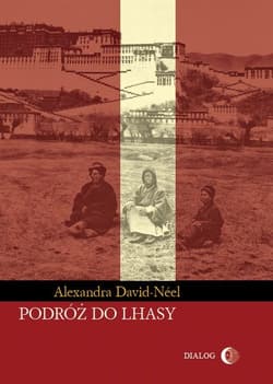 Podróż do Lhasy - Alexandra David-Néel