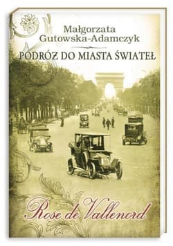 Podróż do miasta świateł. Róża z Wolskich