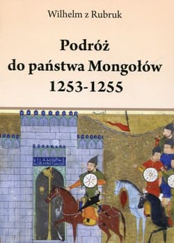 Podróż do państwa Mongołów 1253-1255