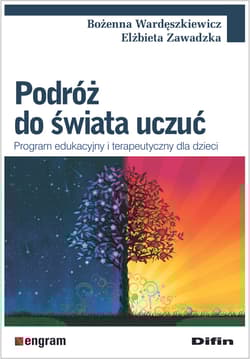 Podróż do świata uczuć Program edukacyjny i terapeutyczny dla dzieci - Wardęszkiewicz Bożenna, Zawadzka Elżbieta