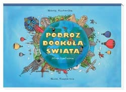 Podróż dookoła świata. Północ-południe. Wschód-zachód - Nikola Kucharska 