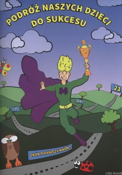 Podróż naszych dzieci do sukcesu - Lidia Kośnik