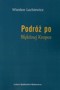 Podróż po Błękitnej Kropce - Wiesław Lachiewicz