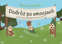 Podróż po emocjach Gra planszowa o charakterze terapeutycznym - Aneta Pochylska