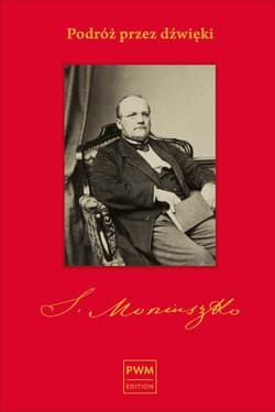 Podróż przez dżwięki Śladami Stanisława Moniuszki - Magdalena Dziadek