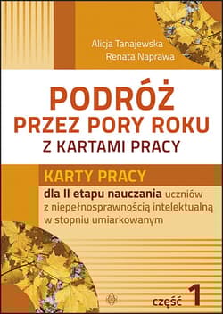 Podróż przez pory roku z kartami pracy. Część 1 - Tanajewska Alicja, Naprawa Renata