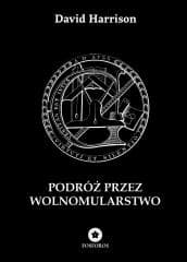 Podróż przez wolnomularstwo - David Harrison