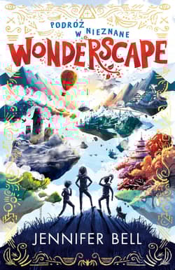 Podróż w nieznane Wonderscape - Jennifer Bell