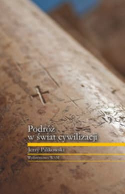 Podróż w świat cywilizacji - Jerzy Pilikowski