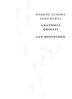 Podróż zimowa. Anatomia obsesji - Bostridge Ian
