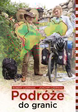 Podróże do granic - Czerniak Robert, Czerniak Joachim