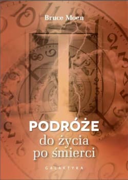 Podróże do życia po śmierci - Bruce Moen