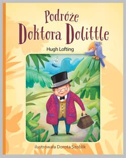 Podróże Doktora Dolittle - Dorota Szoblik