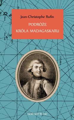 Podróże króla Madagaskaru - Jean-Christophe Rufin