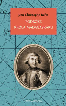 Podróże króla Madagaskaru - ebook - Jean-Christophe Rufin