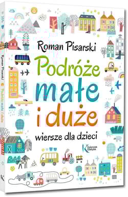 Podróże małe i duże Wiersze dla dzieci