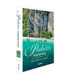 Podróże niezwykłe. Poza utartym szlakiem - Praca zbiorowa