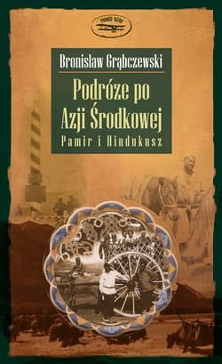 Podróże po Azji Środkowej. Pamir i Hindukusz - ebook - Bronisław Grąbczewski