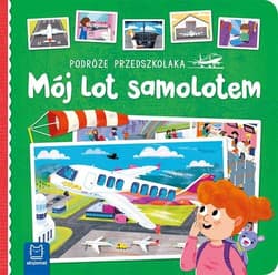 Podróże przedszkolaka Mój lot samolotem