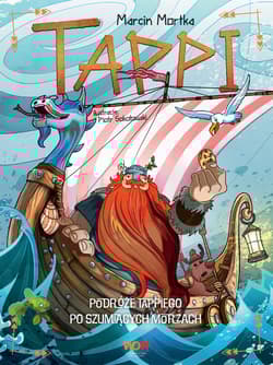 Podróże Tappiego po Szumiących Morzach. Tappi - Marcin Mortka