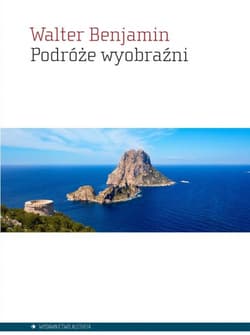 Podróże wyobraźni - Walter Benjamin