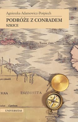 Podróże z Conradem Szkice - Agnieszka Adamowicz-Pośpiech