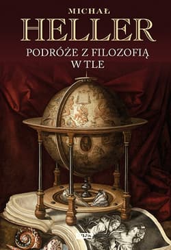 Podróże z filozofią w tle - Michał Heller