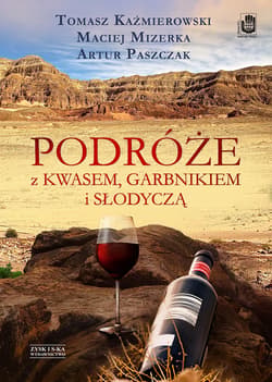 Podróże z kwasem, garbnikiem i słodyczą - ebook - Kaźmierowski Tomasz, Mizerka Maciej, Paszczak Artur