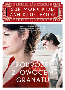 Podróże z owocem granatu - ebook - Sue Monk  Kidd, Kidd Taylor Ann